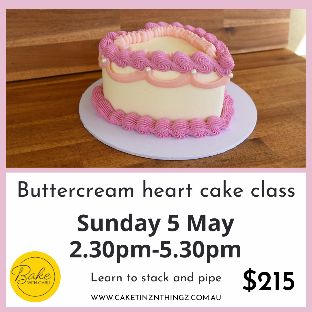 Buttercream Heart Cake Class - Bake with Carli - 5th May  2:30pm - 5:30pm