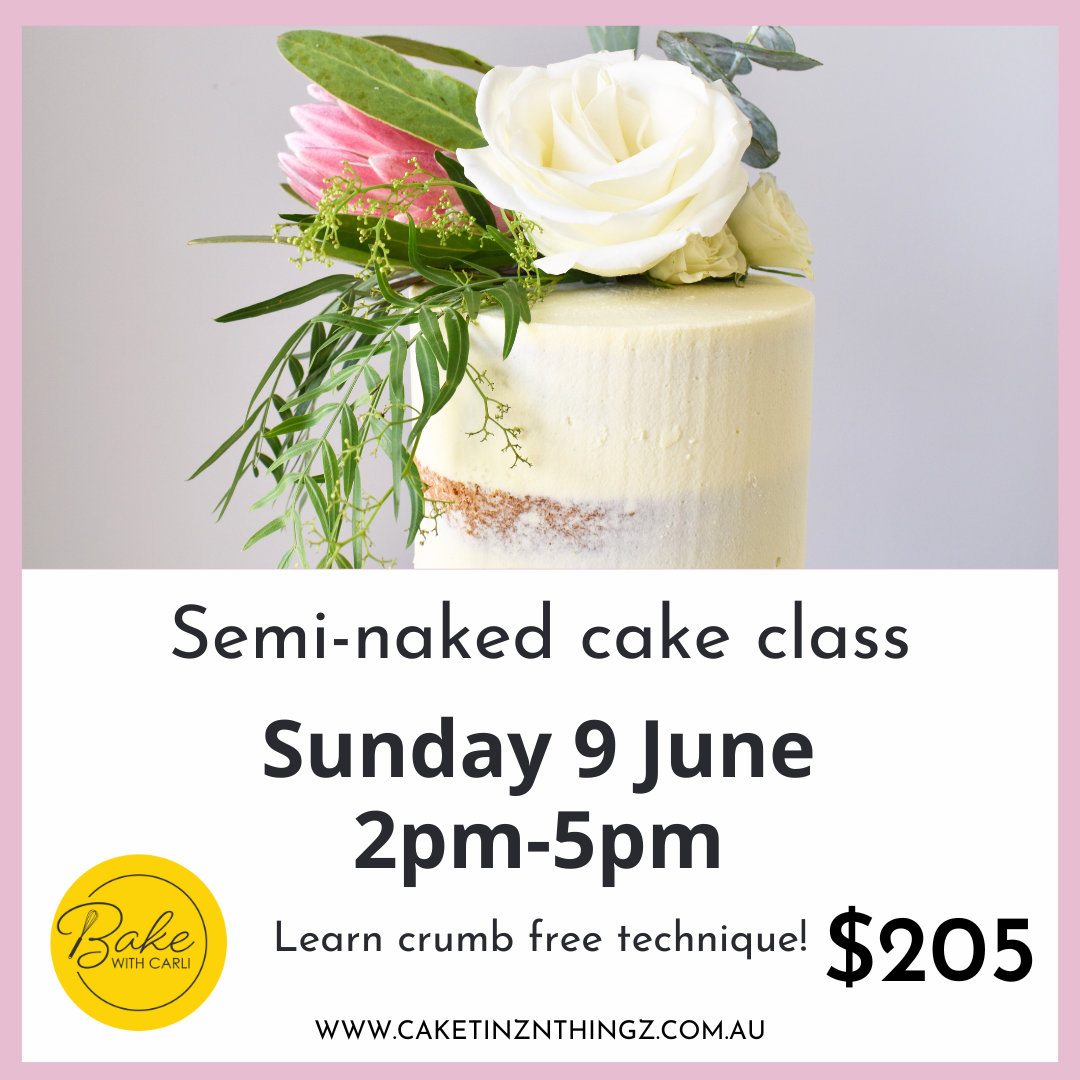 Semi-Naked Buttercream Cake Class - Bake with Carli - 9th June 2pm-5pm