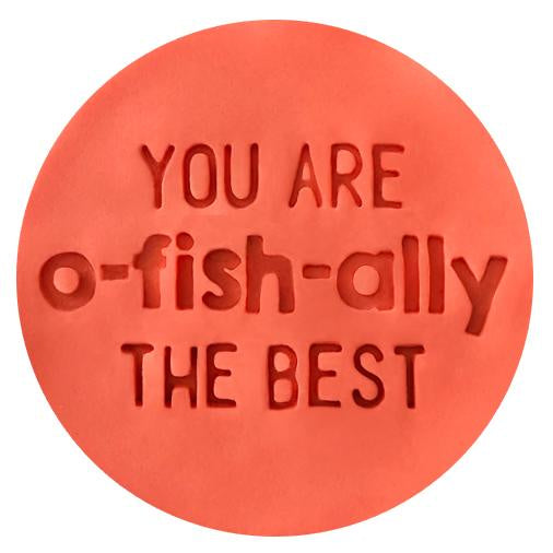 You Are O-Fish-Ally The Best Embosser (Little Biskut)