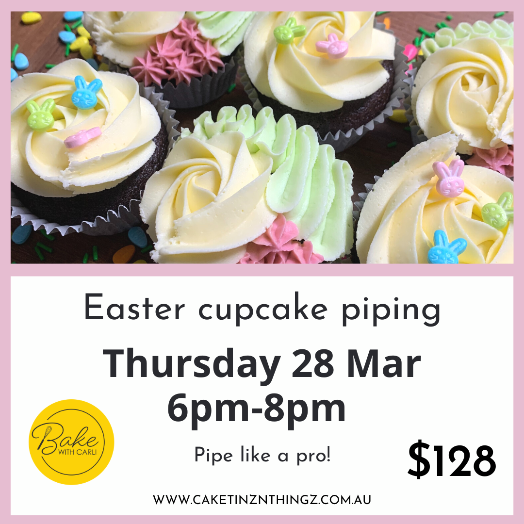 Easter Cupcake Workshop - Bake with Carli - 28th March 6pm -8pm
