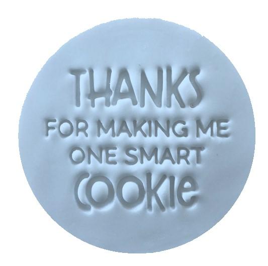 Thanks For Making Me One Smart Cookie Embosser (Little Biskut)